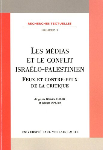 9782909498034: Les mdias et le conflit isralo-palestinien: Feux et contre-feux de la critique