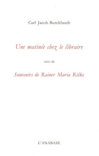 Stock image for Une Matine chez le libraire suivi de Souvenirs de Rainer Maria Rilke for sale by Ammareal