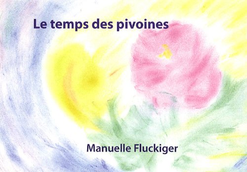 Beispielbild fr Le temps des pivoines Fluckiger, Manuelle zum Verkauf von BIBLIO-NET