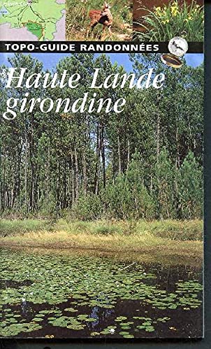Stock image for Haute Lande girondine : Topo-guide de randonne et de dcouverte (Gironde grandeur nature) for sale by medimops