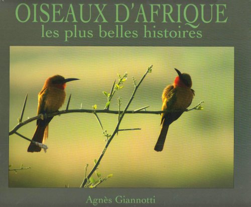 Stock image for Oiseaux D'afrique : Les Plus Belles Histoires for sale by RECYCLIVRE