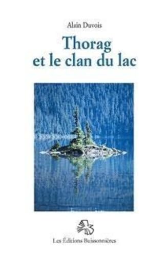 Beispielbild fr Thorag Et Le Clan Du Lac zum Verkauf von RECYCLIVRE