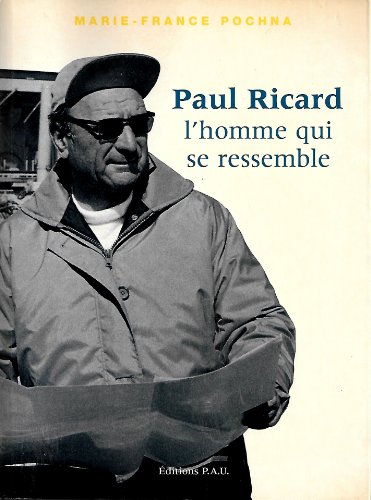 Beispielbild fr Paul Ricard, L'homme Qui Se Ressemble zum Verkauf von RECYCLIVRE