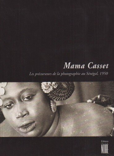 Stock image for Mama Casset et les prcurseurs de la photographie au Sngal for sale by Ammareal