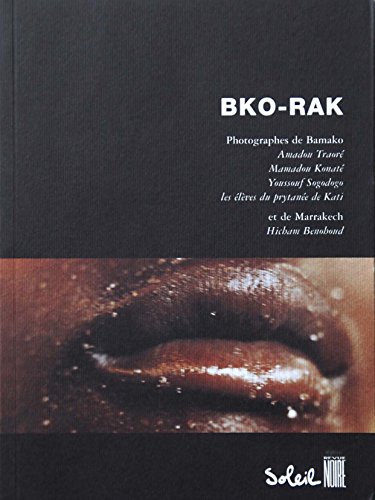 Stock image for BKO-RAK. Photographes de Bamako et de Marrakech for sale by medimops
