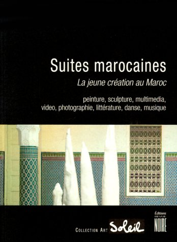 Stock image for Suites Marocaines: La Jeune Creation au Mar for sale by Powell's Bookstores Chicago, ABAA