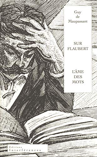 Beispielbild fr Flaubert, Ou l'Ame des Mots zum Verkauf von medimops
