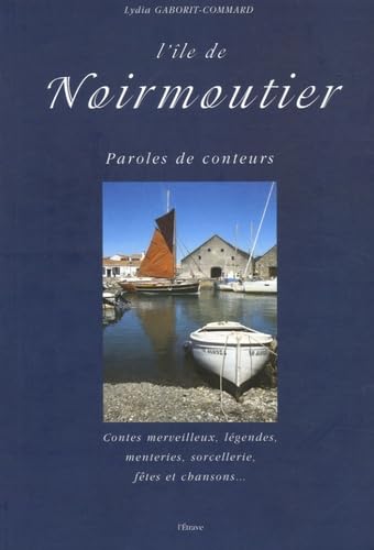 9782909599670: L'le de Noirmoutier: Paroles de conteurs