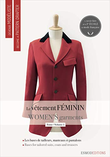 9782909617237: Le vtement fminin : Tome 2, Les bases du tailleur-manteau et du pantalon, dition bilingue franais-anglais