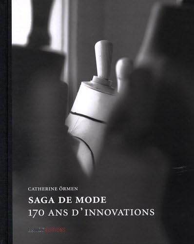 Beispielbild fr Saga de mode : 170 ans d'innovations Ormen, Catherine zum Verkauf von e-Libraire