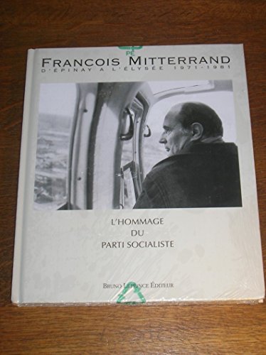 Stock image for Franois Mitterrand: D'Epinay  l'Elyse, 1971-1981 for sale by Ammareal