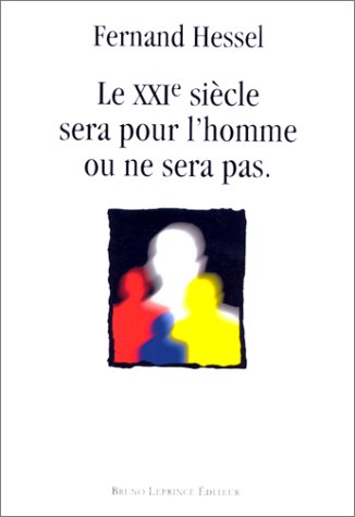 Stock image for Le XXIe sicle sera pour l'homme ou ne sera pas for sale by Librairie Th  la page