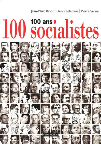 Stock image for 100 ans 100 socialistes for sale by Ammareal