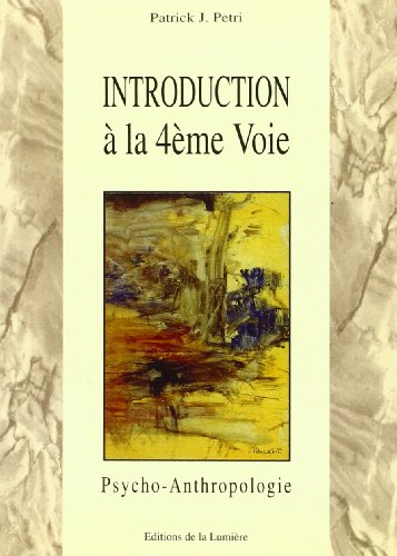 Beispielbild fr Introduction  la 4e voie de l'sotrisme (Psycho-anthropologie) zum Verkauf von Gallix