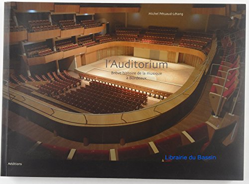 Beispielbild fr L'Auditorium : Brve histoire de la musique  Bordeaux zum Verkauf von medimops