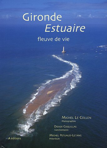 9782909656601: Gironde Estuaire: Fleuve de vie