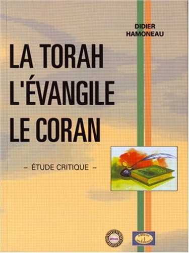 9782909667089: La Torah, L'Evangile, Le Coran: Etude critique