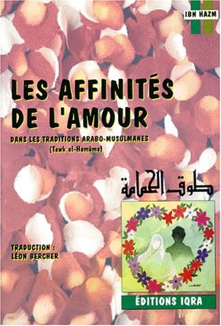 Imagen de archivo de Les affinités de l'amour dans les traditions arabo-musulmanes : Le collier de la colombe a la venta por medimops