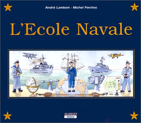 Stock image for L'ECOLE NAVALE et le Groupe des Ecoles du Poulmic. for sale by Books+