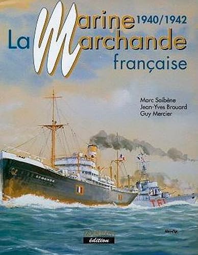 La Marine marchande française. ---------- Tome 2 - ( 1940-1942