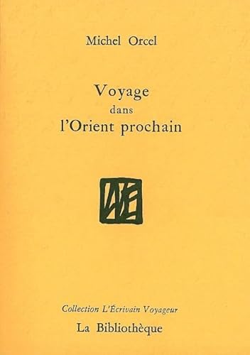 Beispielbild fr Voyage dans l'Orient prochain zum Verkauf von medimops