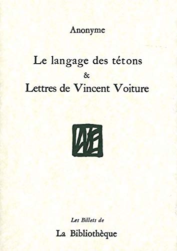 Beispielbild fr Le Langage des Tetons: Suivi de Lettres de Vincent Voiture zum Verkauf von Gallix
