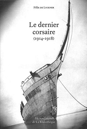 9782909688381: Le Dernier corsaire (1914-1918)