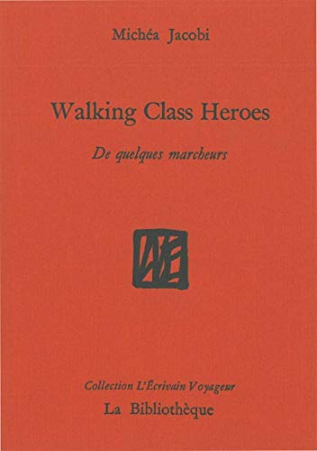 Beispielbild fr Walking Class Heroes: De quelques marcheurs zum Verkauf von Hay-on-Wye Booksellers