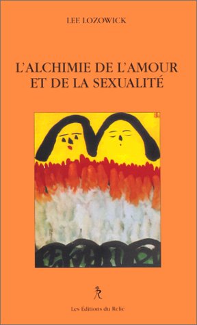 Stock image for L'alchimie de l'amour et de la sexualit for sale by A TOUT LIVRE