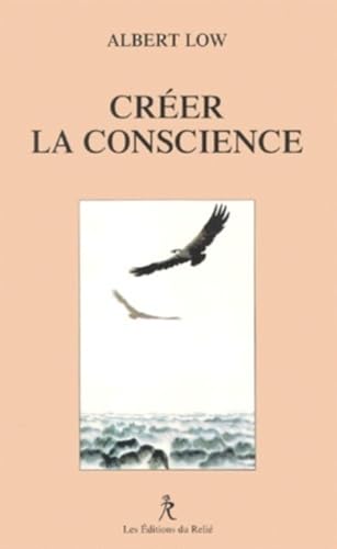 CrÃ©er la conscience (9782909698502) by Low, Albert