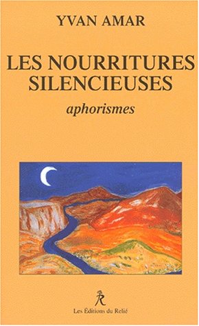 Beispielbild fr LES NOURRITURES SILENCIEUSES. Aphorismes zum Verkauf von medimops