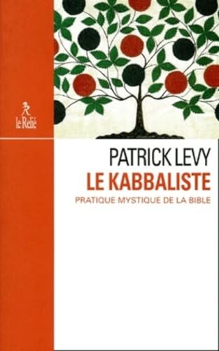 9782909698922: Le Kabbaliste. Pratique Mystique De La Bible