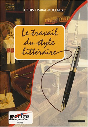Beispielbild fr Le Travail Du Style Littraire : Du Scnario Au Manuscrit Achev zum Verkauf von RECYCLIVRE