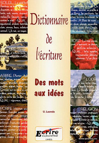Beispielbild fr Dictionnaire De L'criture : Des Mots Aux Ides zum Verkauf von RECYCLIVRE