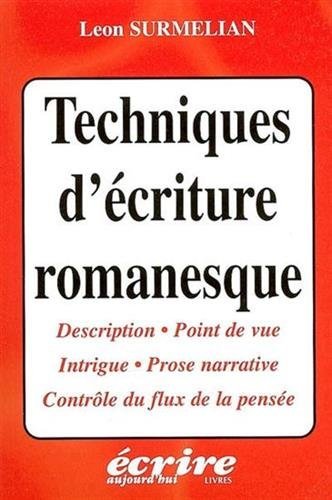 Beispielbild fr Techniques D'criture Romanesque : Description, Point De Vue, Intrigue, Prose Narrative, Contrle Du zum Verkauf von RECYCLIVRE