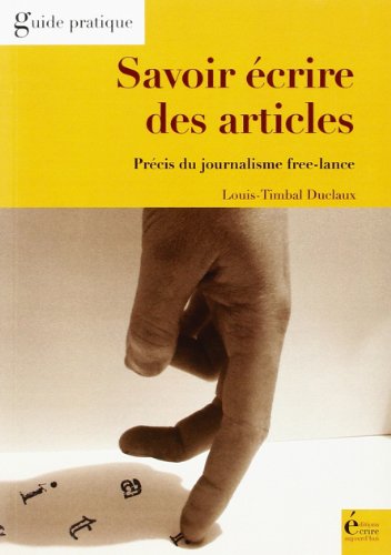 Stock image for Savoir crire des articles : Prcis du journalisme free-lance for sale by medimops
