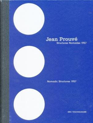 Beispielbild fr Jean Prouve: Nomadic Structures 1957 zum Verkauf von GF Books, Inc.