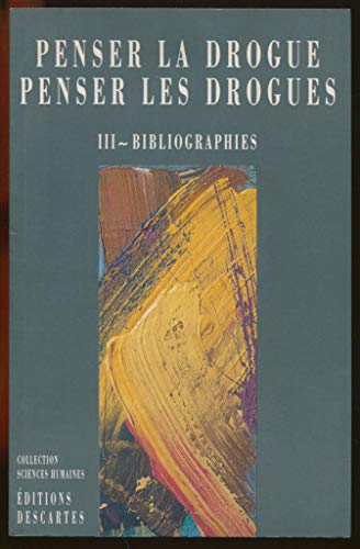 Stock image for Penser la drogue penser les drogues. III. bibliographies for sale by medimops