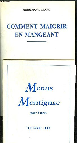Comment maigrir en mangeant (9782909732008) by Michel Montignac