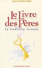 Beispielbild fr Le livre des pres. La tradition vivante zum Verkauf von medimops