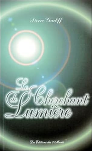 9782909735290: Le cherchant de lumire: Spiritualit nouvelle et re de l'esprit