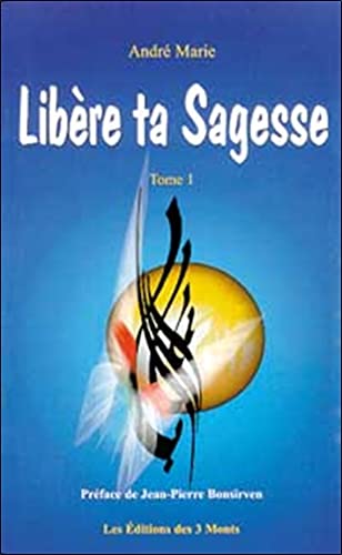 Stock image for Libre ta Sagesse - Tome 1 for sale by EPICERIE CULTURELLE