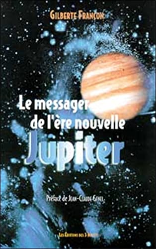 Beispielbild fr Le messager de l're nouvelle Jupiter zum Verkauf von EPICERIE CULTURELLE