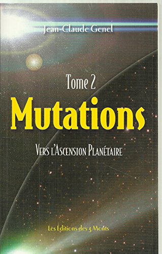 Beispielbild fr Mutations. 2. Mutations. Vers l'ascension plantaire. Volume : Tome 2 zum Verkauf von Chapitre.com : livres et presse ancienne