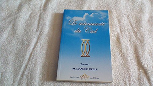 9782909735733: Le manuscrit du ciel: Tome 1