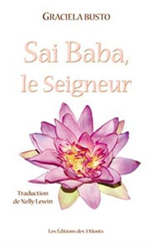 Beispielbild fr Sai Baba. le seigneur zum Verkauf von Librairie Pic de la Mirandole