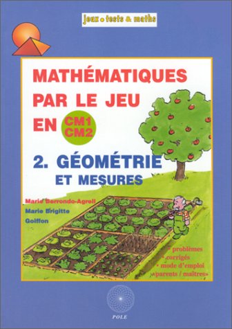 Imagen de archivo de Mathmatiques par le jeu en CM1/CM2, tome 2 : Gomtrie et mesures a la venta por Ammareal