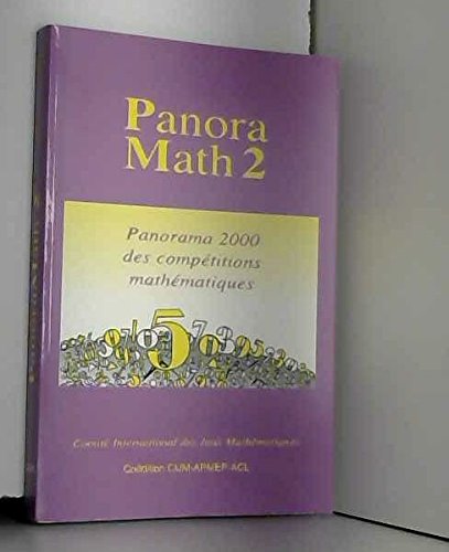 Imagen de archivo de Panoramath 2 : Panorama 2000 des comptitions mathmatiques a la venta por Ammareal