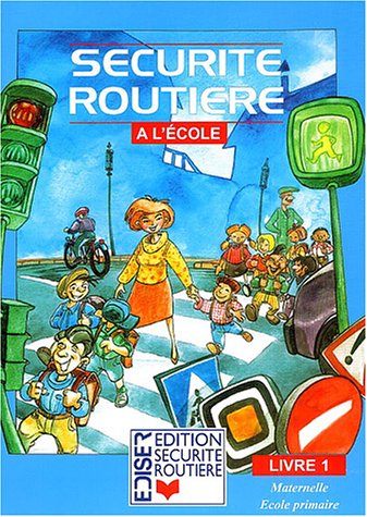 9782909743578: Scurit routire  l'cole: Livre 1, Maternelle, cole primaire