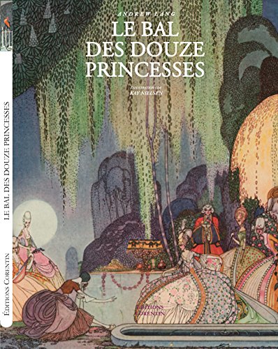 9782909771670: Le Bal des Douze Princesses (et autres contes)
